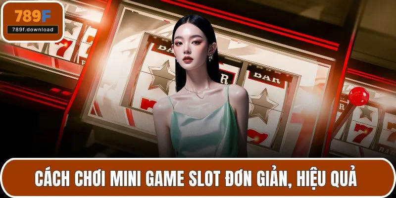 cách chơi mini game slot
