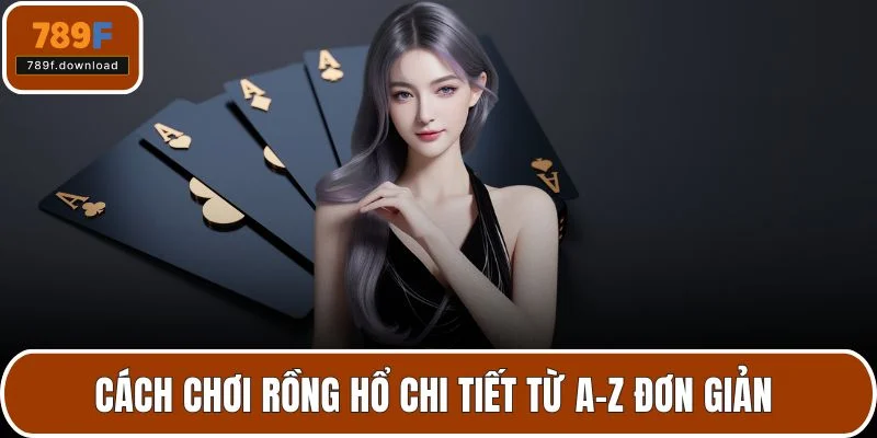 Cách chơi rồng hổ