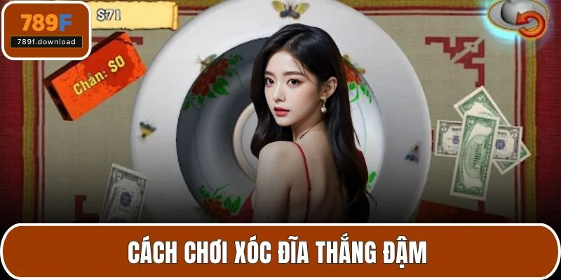 cách chơi xóc đĩa
