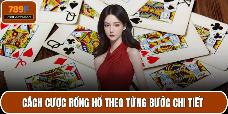 Cách cược rồng hổ theo từng bước chi tiết
