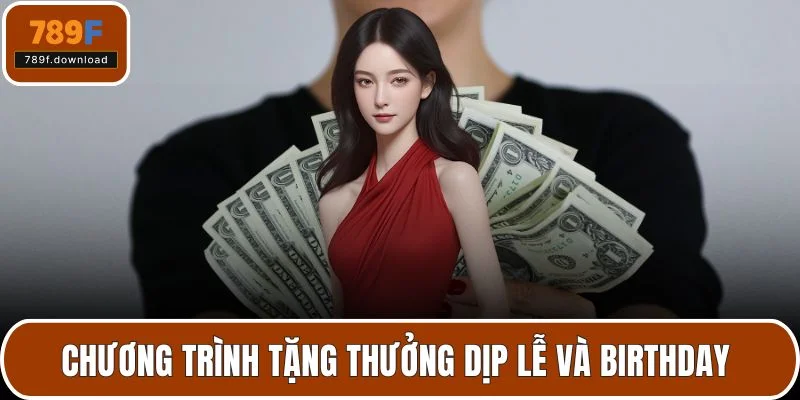 Chương trình tặng thưởng dịp lễ và birthday