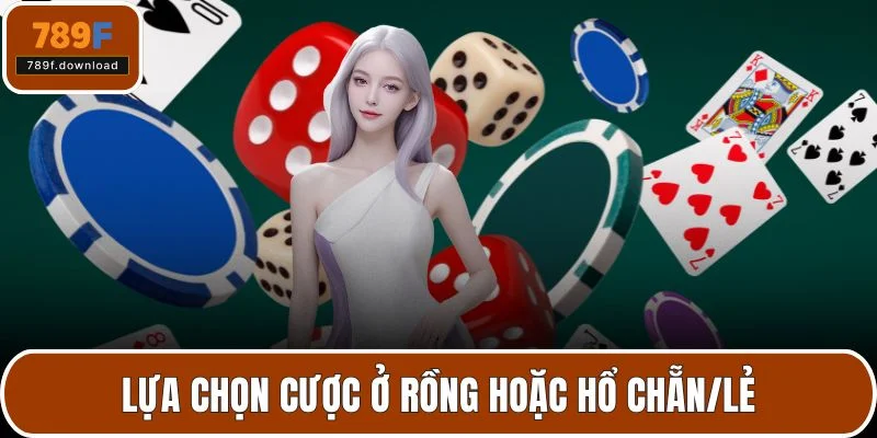 Lựa chọn cược ở Rồng hoặc Hổ chẵn/lẻ