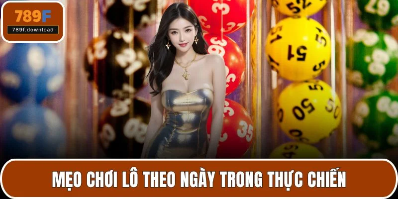 Mẹo chơi lô theo ngày trong thực chiến