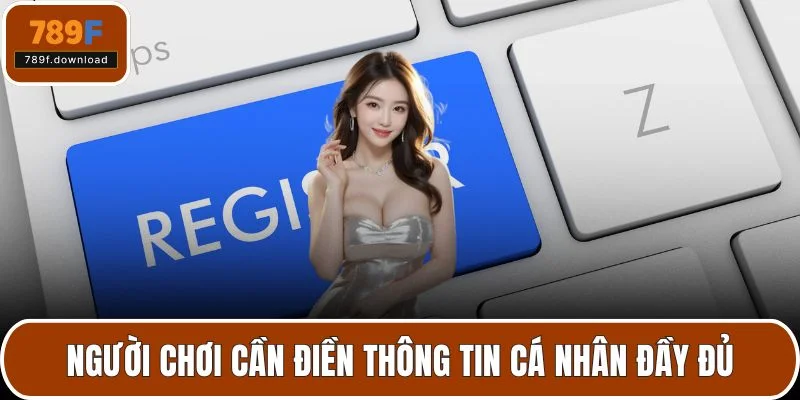 Người chơi cần điền thông tin cá nhân đầy đủ