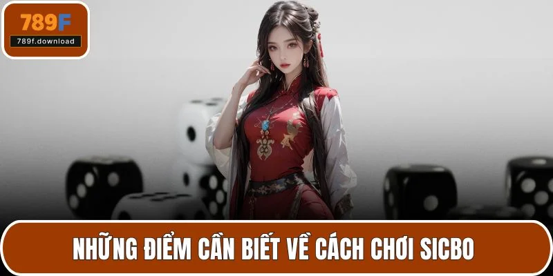 Những điểm cần biết về cách chơi Sicbo