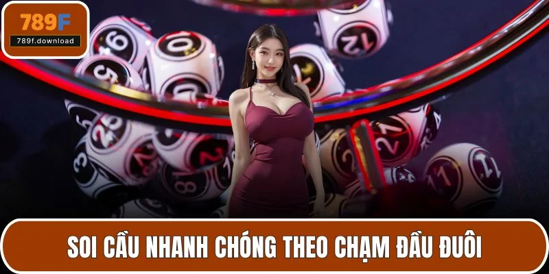 Soi cầu nhanh chóng theo chạm đầu đuôi