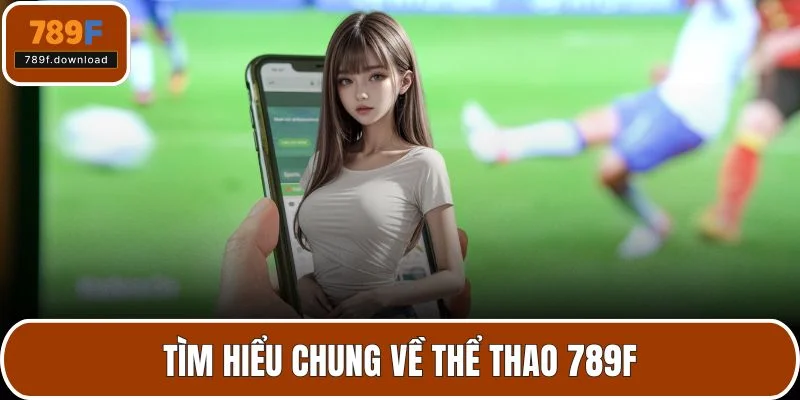 Tìm hiểu chung về thể thao 789F